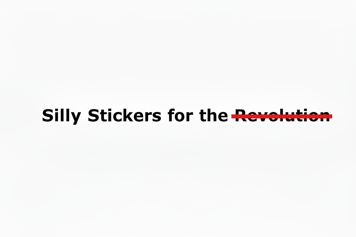Silly Stickers for the Revolution